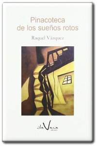 libro de poemas de Raquel Vázquez, Pinacoteca de los sueños rotos