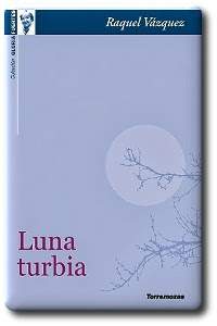 libro de poemas de Raquel Vázquez, Luna turbia